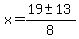 x+=+%2819+%2B-+13%29%2F8