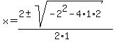 x+=+%282+%2B-+sqrt%28+-2%5E2-4%2A1%2A2+%29%29%2F%282%2A1%29+