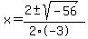 x+=+%282+%2B-+sqrt%28+-56+%29%29%2F%282%2A-3%29