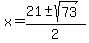x+=+%2821%2B-sqrt%2873%29%29%2F2