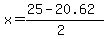 x+=+%2825+-+20.62%29%2F%282%29+