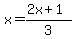 x+=+%282x%2B1%29%2F3
