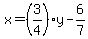 x+=+%283%2F4%29y+-+6%2F7