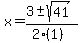 x = (3 +- sqrt( 41 ))/(2(1))