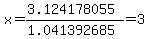 x+=+%283.124178055%29%2F%281.041392685%29+=+3
