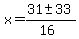 x+=+%2831+%2B-+33%29%2F%2816%29
