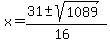 x+=+%2831+%2B-+sqrt%28+1089+%29%29%2F%2816%29