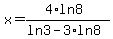 x+=+%284%2A+ln+8%29%2F%28+ln3+-+3+%2A+ln+8%29