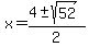 x+=+%284%2B-sqrt%2852%29%29%2F2