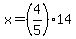 x+=+%284%2F5%29%2A14