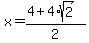 x+=+%284+%2B+4%2Asqrt%282%29%29%2F2