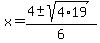 x+=+%284+%2B-+sqrt%284%2A19%29%29%2F6+
