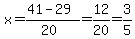 x = (41-29)/(20)=12/20=3/5