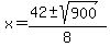 x+=+%2842+%2B-+sqrt%28+900+%29%29+%2F+8+