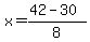 x+=+%2842+-+30%29+%2F+8+