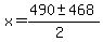 x+=+%28490+%2B-+468%29%2F%282%29