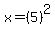 x+=+%285%29%5E2