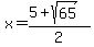 x+=+%285+%2B+sqrt%2865%29%29%2F2