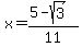 x+=+%285-sqrt%283%29%29%2F11