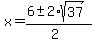 x+=+%286+%2B-+2%2Asqrt%2837%29%29%2F%282%29