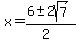 x+=+%286+%2B-+2sqrt%287%29%29%2F%282%29