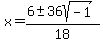 x+=+%286+%2B-+36sqrt%28+-1+%29%29%2F18+