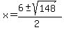 x+=+%286+%2B-+sqrt%28+148+%29%29%2F%282%29