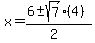 x+=+%286+%2B-+sqrt%287%29%284%29%29%2F%282%29