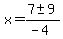 x+=+%287+%2B-+9%29%2F%28-4%29