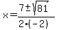 x+=+%287+%2B-+sqrt%28+81+%29%29%2F%282%28-2%29%29