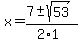 x+=+%287+%2B-+sqrt%2853%29%29%2F%282%2A1%29