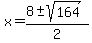 x+=+%288+%2B-+sqrt%28164%29%29%2F2+