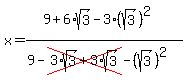 x+=+%289%2B6%2Asqrt%283%29+-+3%2A%28sqrt%283%29%29%5E2%29%0D%0A+%0D%0A%2F%289-cross%283%2Asqrt%283%29%2B3%2Asqrt%283%29%29+-+%28sqrt%283%29%29%5E2%29