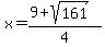 x+=+%289+%2B+sqrt%28161%29%29+%2F+4
