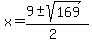 x+=+%289+%2B-+sqrt%28+169+%29%29%2F%282%29
