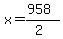 x+=+%28958%29%2F%282%29