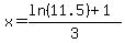 x+=+%28ln%2811.5%29+%2B+1%29%2F3