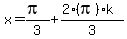 x+=+%28pi%29%2F3+%2B+%282%28pi%29k%29%2F3