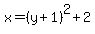 x+=+%28y%2B1%29%5E2+%2B+2+