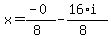 x+=++%28-0%29%2F%288%29+-+%2816%2Ai%29%2F%288%29