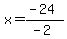 x+=++%28-24%29%2F%28-2%29