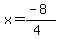x+=++%28-8%29%2F%284%29