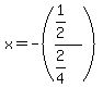 x+=+-%28%281%2F2%29%2F%282%2F4%29%29