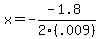 x+=+-%28-1.8%29%2F2%28.009%29