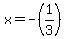 x+=+-%281%2F3%29