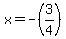 x+=+-%283%2F4%29