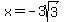 x+=+-+3sqrt%283%29