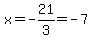 x+=+-21%2F3+=+-7