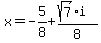 x+=+-5%2F8%2B%28sqrt%287%29i%29%2F8