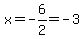 x+=+-6%2F2+=+-3